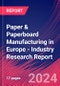 Paper & Paperboard Manufacturing in Europe - Industry Research Report - Product Thumbnail Image