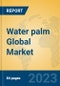 Water palm Global Market Insights 2023, Analysis and Forecast to 2028, by Manufacturers, Regions, Technology, Application, Product Type - Product Thumbnail Image