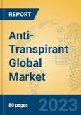 Anti-Transpirant Global Market Insights 2023, Analysis and Forecast to 2028, by Manufacturers, Regions, Technology, Application, Product Type- Product Image