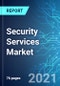 Security Services Market: Size, Trends and Forecasts (2021-2025 Edition) - Product Thumbnail Image