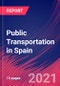 Public Transportation in Spain - Industry Market Research Report - Product Thumbnail Image