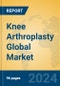 Knee Arthroplasty Global Market Insights 2024, Analysis and Forecast to 2029, by Manufacturers, Regions, Technology, Application, Product Type - Product Image