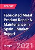 Fabricated Metal Product Repair & Maintenance in Spain - Industry Market Research Report- Product Image