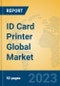 ID Card Printer Global Market Insights 2023, Analysis and Forecast to 2028, by Manufacturers, Regions, Technology, Application, Product Type - Product Thumbnail Image