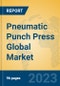 Pneumatic Punch Press Global Market Insights 2023, Analysis and Forecast to 2028, by Manufacturers, Regions, Technology, Application, Product Type - Product Image