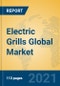 Electric Grills Global Market Insights 2021, Analysis and Forecast to 2026, by Manufacturers, Regions, Technology, Application, Product Type - Product Thumbnail Image