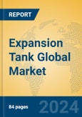 Expansion Tank Global Market Insights 2024, Analysis and Forecast to 2029, by Market Participants, Regions, Technology, Application, and Product Type- Product Image