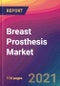 Breast Prosthesis Market Size, Market Share, Application Analysis, Regional Outlook, Growth Trends, Key Players, Competitive Strategies and Forecasts, 2021 to 2029 - Product Thumbnail Image