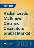 Radial Leads Multilayer Ceramic Capacitors Global Market Insights 2021, Analysis and Forecast to 2026, by Manufacturers, Regions, Technology, Application, Product Type- Product Image