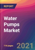 Water Pumps Market Size, Market Share, Application Analysis, Regional Outlook, Growth Trends, Key Players, Competitive Strategies and Forecasts, 2021 to 2029- Product Image