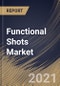 Functional Shots Market By Product (Energy, Immunity, Detox, and Other Products), By Distribution Channel (Convenience Stores, Hypermarkets & Supermarkets, Online and Other Distribution Channels), By Regional Outlook, Industry Analysis Report and Forecast, 2021 - 2027 - Product Thumbnail Image