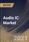 Audio IC Market By IC Type, By Application, By Regional Outlook, Industry Analysis Report and Forecast, 2021 - 2027 - Product Thumbnail Image