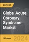 Acute Coronary Syndrome - Global Strategic Business Report - Product Thumbnail Image