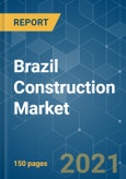 Brazil Construction Market - Growth, Trends, COVID-19 Impact, and Forecasts (2021 - 2026)- Product Image