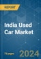 India Used Car - Market Share Analysis, Industry Trends & Statistics, Growth Forecasts (2024 - 2029) - Product Image