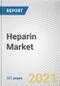 Heparin Market by Product, and Ultra-Low Molecular Weight Heparin, Application, and Distribution Channel: Global Opportunity Analysis and Industry Forecast, 2021-2028 - Product Thumbnail Image