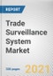 Trade Surveillance System Market By Component, Deployment Model, Enterprise Size, and End User: Global Opportunity Analysis and Industry Forecast, 2021-2028 - Product Thumbnail Image