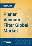 Planar Vacuum Filter Global Market Insights 2023, Analysis and Forecast to 2028, by Manufacturers, Regions, Technology, Application, Product Type- Product Image