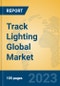 Track Lighting Global Market Insights 2023, Analysis and Forecast to 2028, by Manufacturers, Regions, Technology, Application, Product Type - Product Thumbnail Image