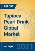 Tapioca Pearl Drink Global Market Insights 2021, Analysis and Forecast to 2026, by Manufacturers, Regions, Technology, Application, Product Type- Product Image
