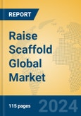 Raise Scaffold Global Market Insights 2024, Analysis and Forecast to 2029, by Manufacturers, Regions, Technology, Application, Product Type- Product Image