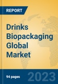 Drinks Biopackaging Global Market Insights 2023, Analysis and Forecast to 2028, by Manufacturers, Regions, Technology, Application, Product Type- Product Image