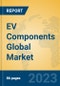 EV Components Global Market Insights 2023, Analysis and Forecast to 2028, by Manufacturers, Regions, Technology, Application, Product Type - Product Thumbnail Image