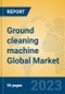 Ground cleaning machine Global Market Insights 2023, Analysis and Forecast to 2028, by Manufacturers, Regions, Technology, Application, Product Type - Product Thumbnail Image