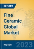 Fine Ceramic Global Market Insights 2023, Analysis and Forecast to 2028, by Manufacturers, Regions, Technology, Product Type- Product Image