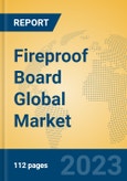 Fireproof Board Global Market Insights 2023, Analysis and Forecast to 2028, by Manufacturers, Regions, Technology, Product Type- Product Image