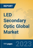 LED Secondary Optic Global Market Insights 2023, Analysis and Forecast to 2028, by Manufacturers, Regions, Technology, Product Type- Product Image
