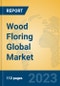 Wood Floring Global Market Insights 2023, Analysis and Forecast to 2028, by Manufacturers, Regions, Technology, Application, Product Type - Product Thumbnail Image