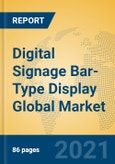 Digital Signage Bar-Type Display Global Market Insights 2021, Analysis and Forecast to 2026, by Manufacturers, Regions, Technology, Application, Product Type- Product Image