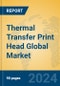 Thermal Transfer Print Head Global Market Insights 2024, Analysis and Forecast to 2029, by Manufacturers, Regions, Technology, Application, Product Type - Product Image
