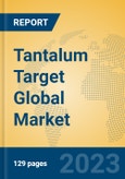 Tantalum Target Global Market Insights 2023, Analysis and Forecast to 2028, by Manufacturers, Regions, Technology, Application, Product Type- Product Image