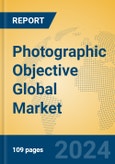 Photographic Objective Global Market Insights 2024, Analysis and Forecast to 2029, by Manufacturers, Regions, Technology, Application- Product Image