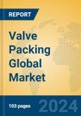 Valve Packing Global Market Insights 2024, Analysis and Forecast to 2029, by Manufacturers, Regions, Technology, Application- Product Image