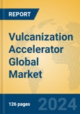 Vulcanization Accelerator Global Market Insights 2024, Analysis and Forecast to 2029, by Manufacturers, Regions, Technology- Product Image