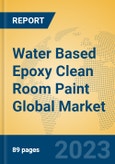 Water Based Epoxy Clean Room Paint Global Market Insights 2023, Analysis and Forecast to 2028, by Manufacturers, Regions, Technology, Product Type- Product Image
