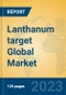 Lanthanum target Global Market Insights 2023, Analysis and Forecast to 2028, by Manufacturers, Regions, Technology, Application, Product Type - Product Image