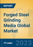Forged Steel Grinding Media Global Market Insights 2023, Analysis and Forecast to 2028, by Manufacturers, Regions, Technology, Product Type- Product Image