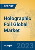 Holographic Foil Global Market Insights 2023, Analysis and Forecast to 2028, by Manufacturers, Regions, Technology, Application, Product Type- Product Image