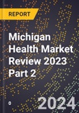 Michigan Health Market Review 2023 Part 2- Product Image