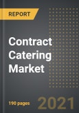 Contract Catering Market (2021 Edition) - Analysis By Modes of Contract (Self-Operated, Outsourced), End User, By Region, By Country: Market Insights and Forecast with Impact of COVID-19 (2021-2026)- Product Image