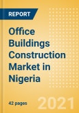 Office Buildings Construction Market in Nigeria - Market Size and Forecasts to 2025 (including New Construction, Repair and Maintenance, Refurbishment and Demolition and Materials, Equipment and Services costs)- Product Image