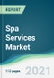 Spa Services Market - Forecasts from 2021 to 2026 - Product Thumbnail Image