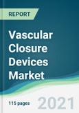 Vascular Closure Devices Market - Forecasts from 2021 to 2026- Product Image