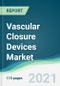 Vascular Closure Devices Market - Forecasts from 2021 to 2026 - Product Thumbnail Image