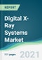 Digital X-Ray Systems Market - Forecasts from 2021 to 2026 - Product Thumbnail Image
