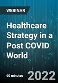 Healthcare Strategy in a Post COVID World - Webinar (Recorded)- Product Image